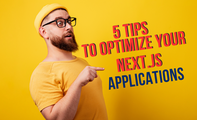 Performance Optimization in Next.js: Tips and Techniques for Fast Web Applications