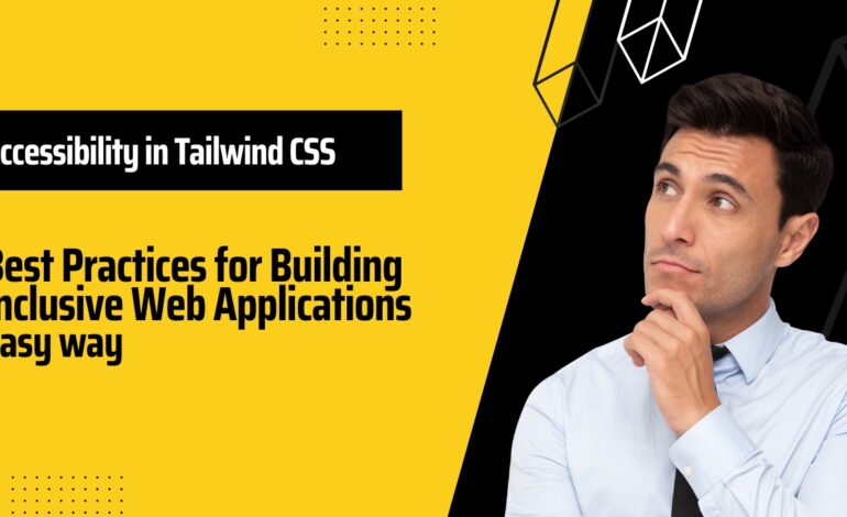 Accessibility in Tailwind CSS