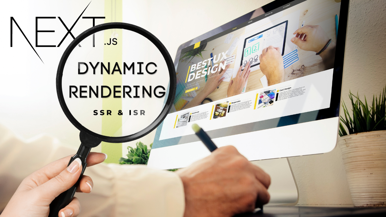 Dynamic Rendering in Next.js: Implementing Server-Side Rendering and Incremental Static Regeneration