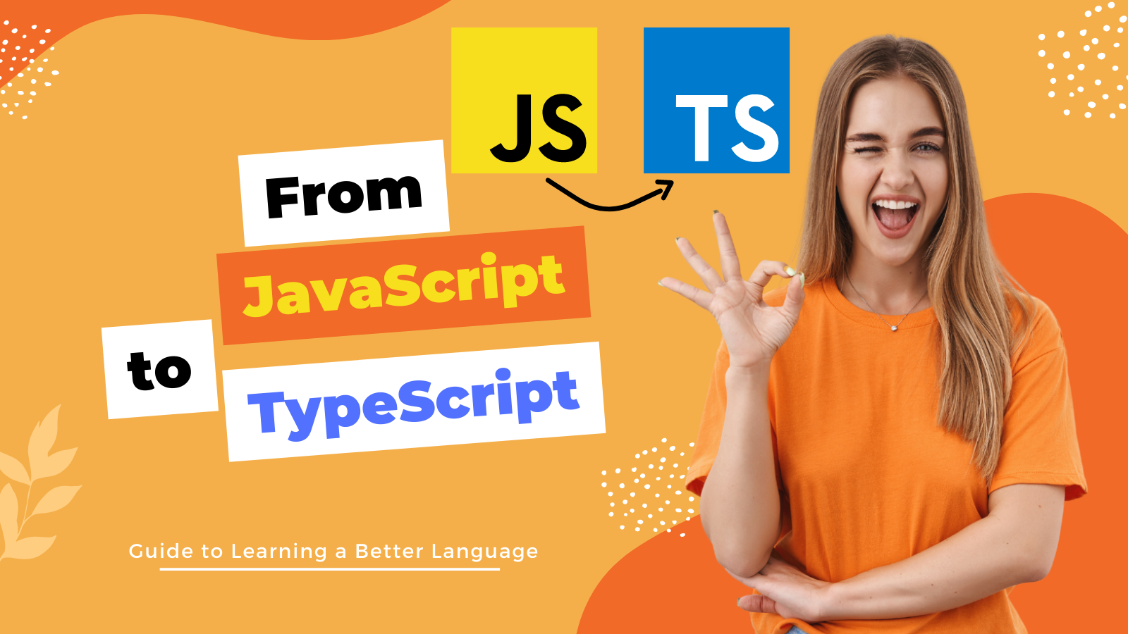 From JavaScript to TypeScript: A Beginner’s Guide to Learning a Better Language